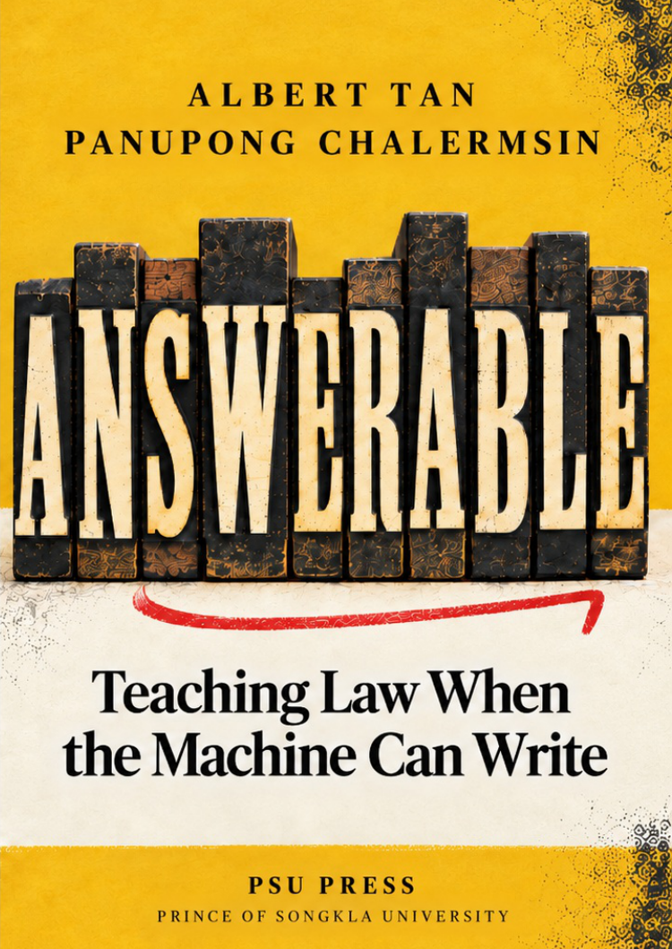 Cover of ANSWERABLE: Teaching Law When the Machine Can Write, by Albert Tan and Panupong Chalermsin, PSU Press